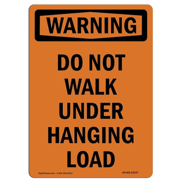 OSHA WARNING Sign, Do Not Walk Under Hanging Load, 18in X 12in Rigid Plastic, 12" W, 18" L, Portrait